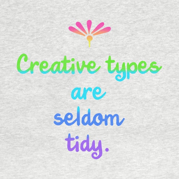 Creative Types are Seldom Tidy (Rainbow) by Whoopsidoodle